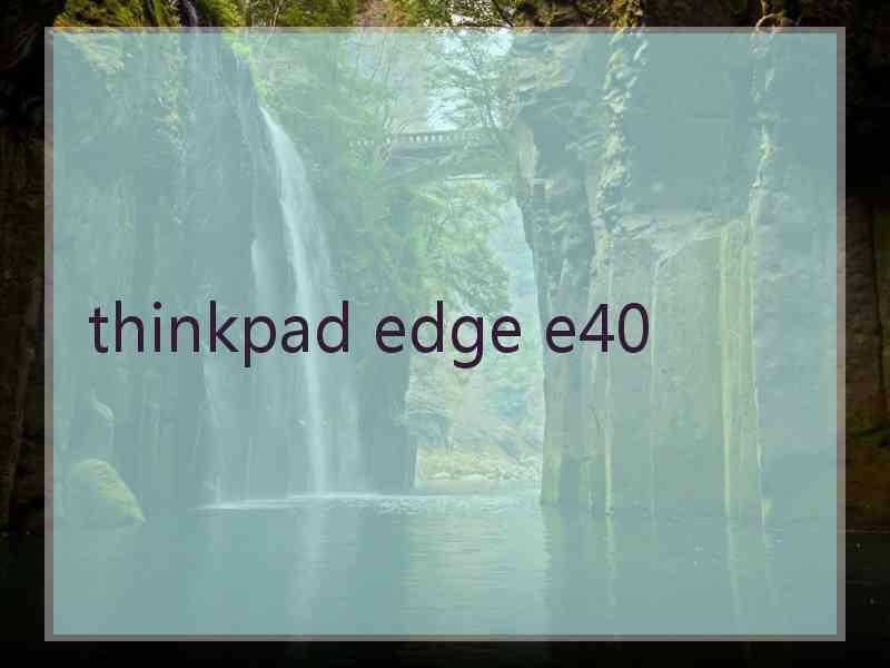 thinkpad edge e40