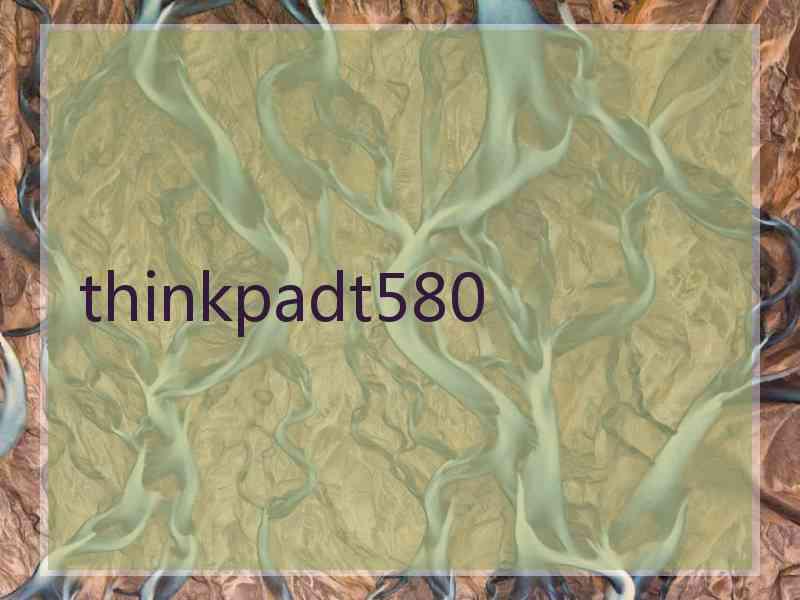 thinkpadt580